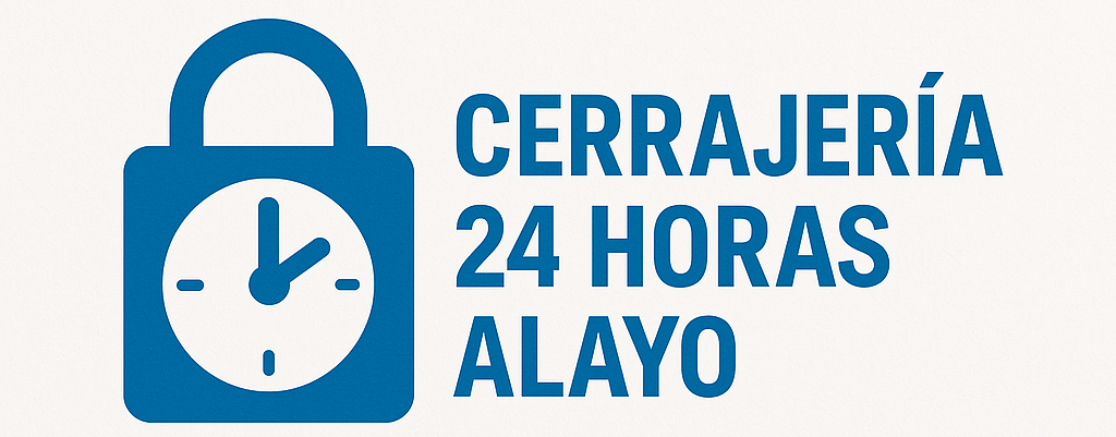 Cerrajeria 24 Horas Alayo